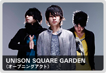 UNISON SQUARE GARDEN（オープニングアクト）